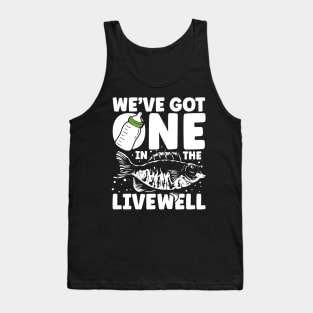 We've Got One In The Livewell Tank Top